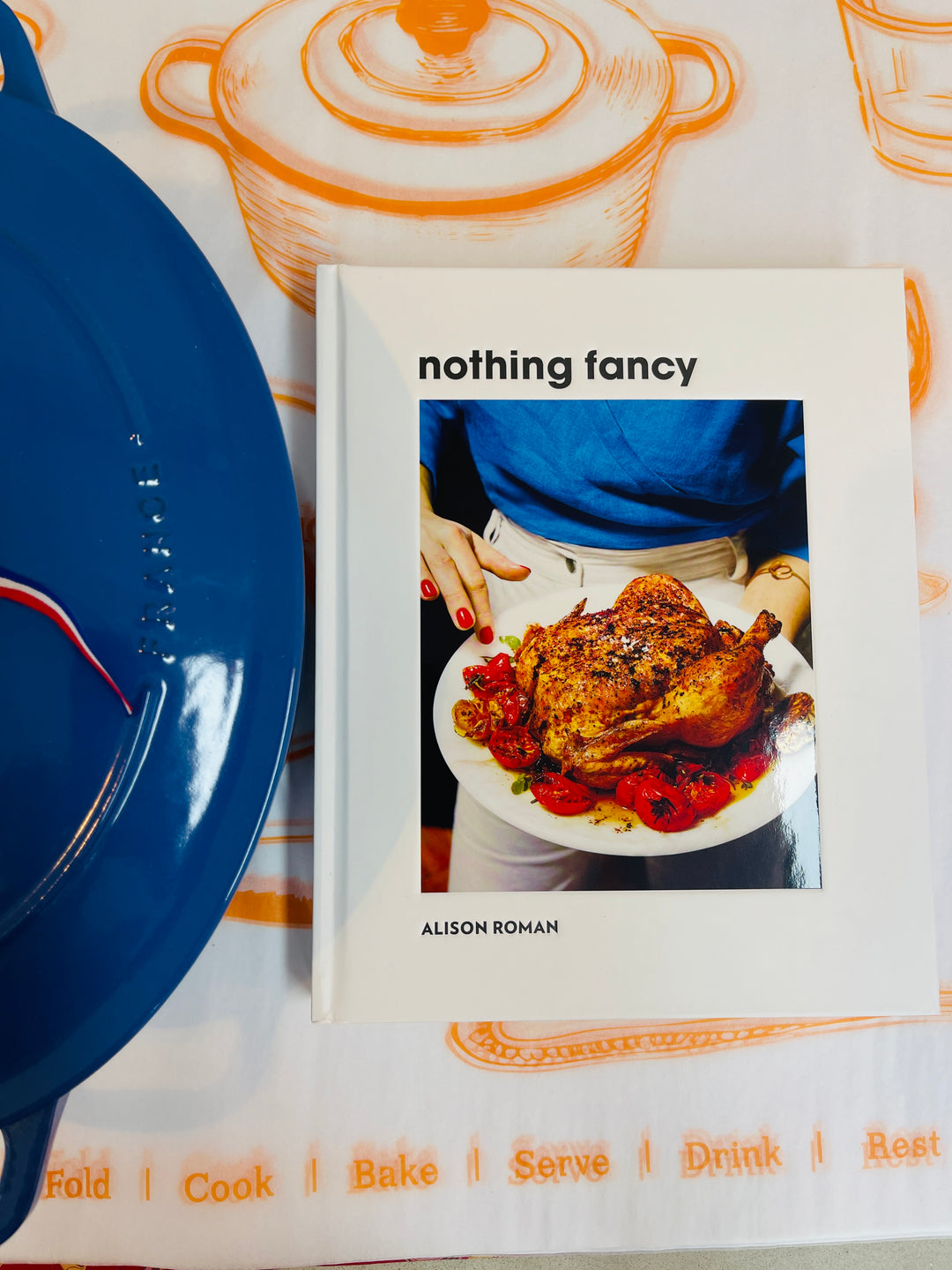 Nothing Fancy  By Alison Roman