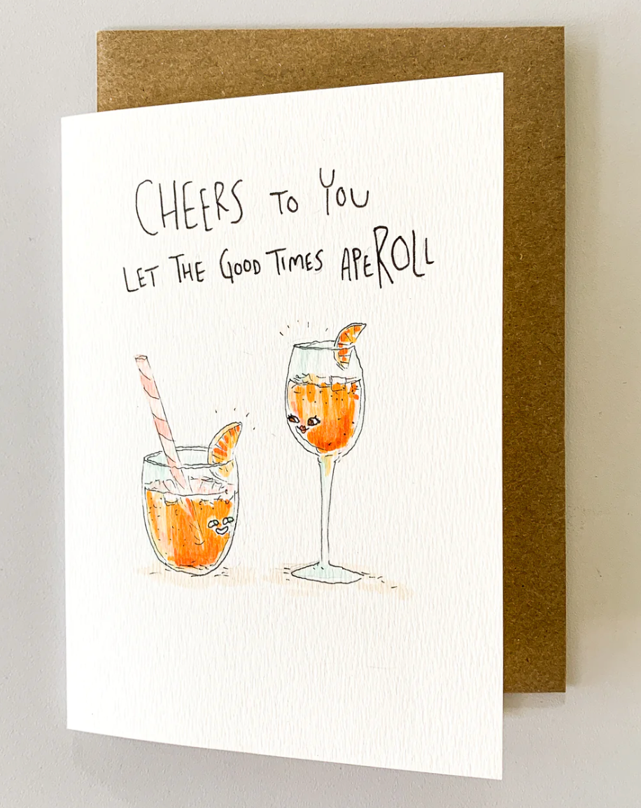 Cheers To You, Let The Good Times Aperoll card by Well Drawn