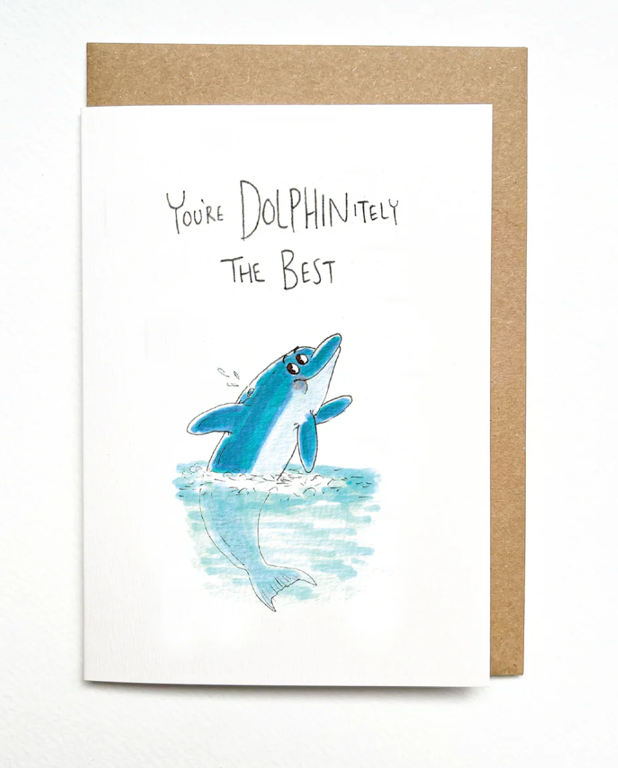 You're Dolphinitely The Best card by Well Drawn
