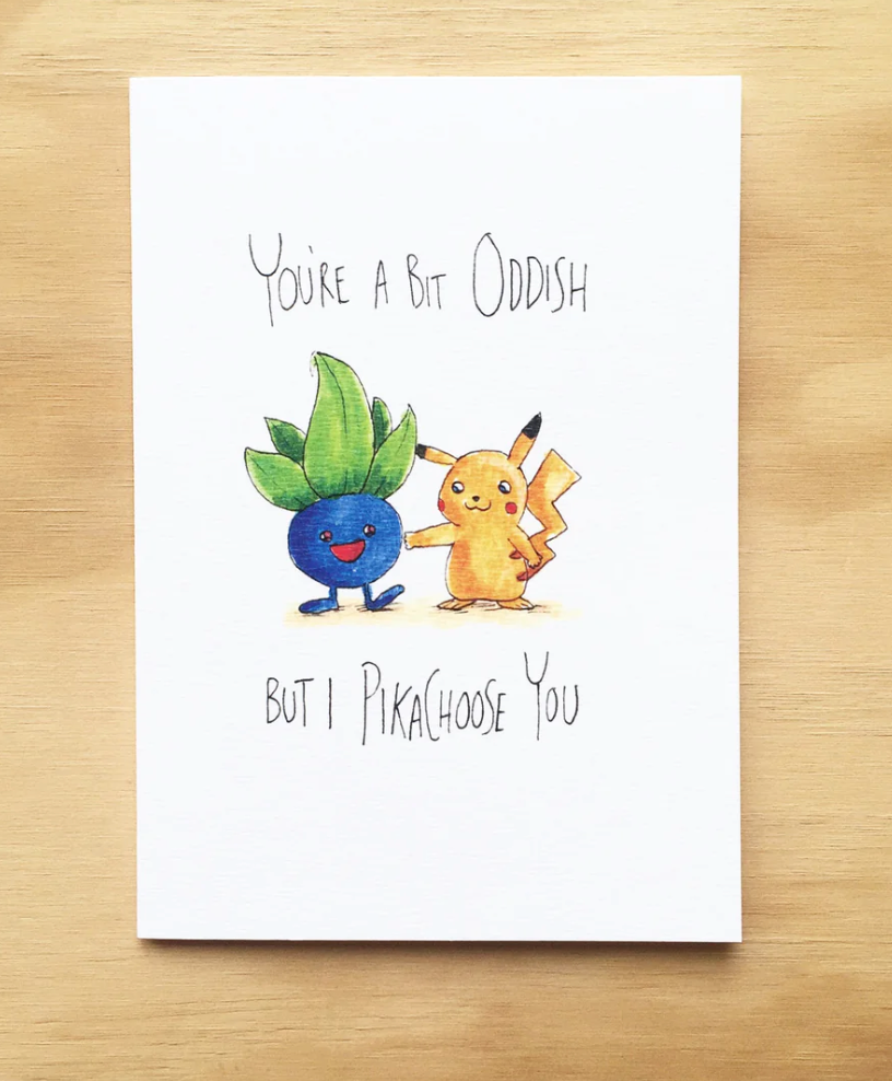 You're A Bit Oddish But I Pikachoose You card by Well Drawn