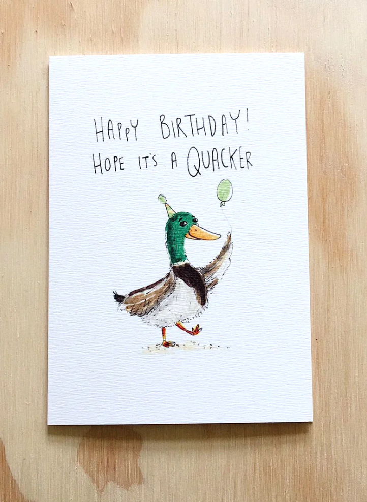Happy Birthday, Hope It's A Quacker card by Well Drawn